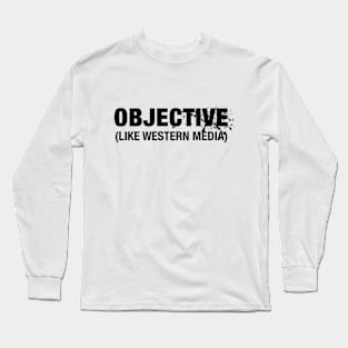 Objective (Like Western Media) Long Sleeve T-Shirt